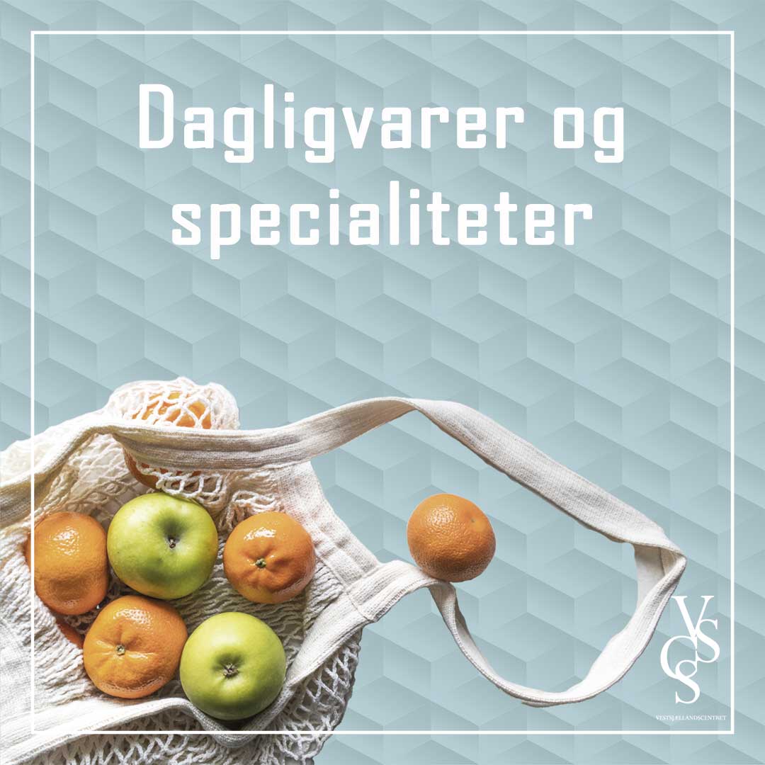 Dagligvarer & Specialiteter i VestsjællandsCentret